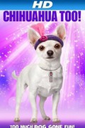 Chihuahua too! Chihuahua Too (2013) [720p] [WEBRip]
