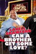 Lavell Crawford: Can a Brother Get Some Love? Lavell.Crawford.Can.a.Brother.Get.Some.Love.2011.1080p.WEBRip.x265-RARBG