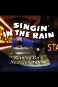 Singin' in the Rain: Raining on a New Generation Singin In The Rain Raining On A New Generation (2012) [1080p] [BluRay]
