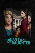 Amy You Can't Take My Daughter You.Cant.Take.My.Daughter.2020.1080p.WEBRip.x264-RARBG