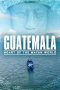Guatemala: Heart of the Mayan World Guatemala.Heart.of.the.Mayan.World.2019.SPANISH.1080p.NF.WEBRip.DDP5.1.x264-ART3MIS