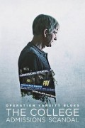 작전명 바시티 블루스: 부정 입학 스캔들 Operation Varsity Blues: The College Admissions Scandal Operation Varsity Blues The College Admissions Scandal (2021) [720p] [BluRay]