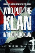 Who Put the Klan Into Ku Klux Klan Who Put The Klan Into Ku Klux Klan (2018) [1080p] [BluRay]