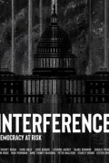 Interference: Democracy at Risk Interference.Democracy.at.Risk.2020.1080p.AMZN.WEBRip.DDP2.0.x264-ART3MIS
