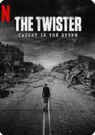 토네이도: 폭풍에 갇히다 The Twister Caught In The Storm (2025)